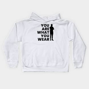 YOU ARE WHAT YOU WEAR Kids Hoodie